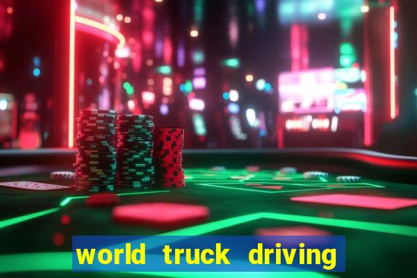 world truck driving simulator tudo desbloqueado